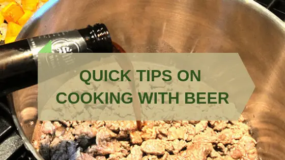 TIPS ON COOKING WITH BEER